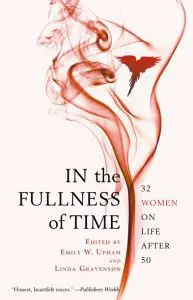 In The Fullness Of Time: 32 Women On Life After 50 &Raquo; 195 Bbook Photo