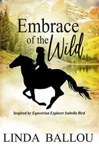 Travel Wings Clipped By Pandemic, Adventure Travel Writer Linda Ballou Pens Historical Novel About Equestrian Explorer Lady Isabella Lucy Bird: Embrace Of The Wild &Raquo; 51Qq9D1Eoql