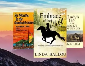 The Bbc Comes To The Colorado Rockies To Film ‘Trailblazers’ — And Linda Ballou Is ‘Saddled Up’ As Their Isabella Bird Expert &Raquo; Embrace With Isabella Bairds Books Copy Copy 300X232 1