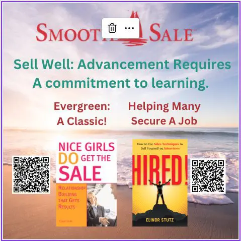 Nice Girls Do Get The Sale Is An International Best-Seller And Evergreen: 
A Classic! Https://Amzn.to/39Qivzw

Hired! How To Use Sales Techniques To Sell Yourself On Interviews Is A Best Seller. Https://Amzn.to/33Lp2Pv And Helped Many To Secure The Job They Desired

Visit Elinor Stutz'S Author Page On Amazon: Https://Www.amazon.com/Elinor-Stutz/E/B001Js1P8S  