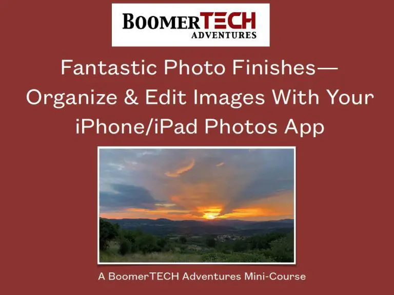 Fantastic Photo Finishes— Organize &Amp; Edit Images With Your Iphone/Ipad Photos App