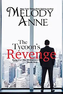 A Review Of The Tycoon’s Revenge (Baby For The Billionaire Book One) By Melody Anne &Raquo; The Tycoons Revenge 6 30 23