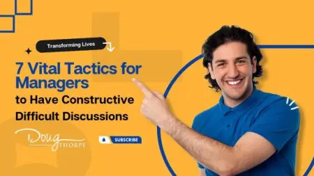 7 Vital Tactics For Managers To Have Constructive Difficult Discussions &Raquo; 7 Vital Tactics For Managers