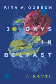 It’s A Book Thing Presents: An Interview With Rita A. Gordon, Author Of 30 Days In Belfast &Raquo; 30 Days In Belfast Rita Gordon 9 4 23
