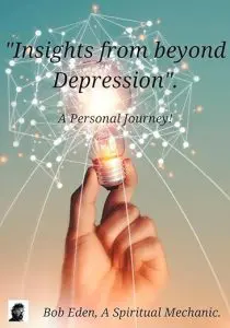 September 24, 2023: Bob Eden In Australia On Insights Beyond Depression And Dr. Mara On Advocating For Elders In An Ageist Healthcare System While Living With Passion &Raquo; Bob Eden Book 210X300 1