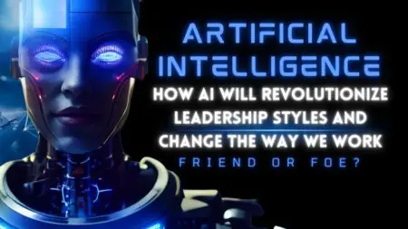 How Ai Will Revolutionize Leadership Styles And Change The Way We Work &Raquo; Artificial Intelligence