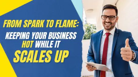 From Spark To Flame: Keeping Your Business Hot While It Scales &Raquo; Keeping Your Business Hot While It