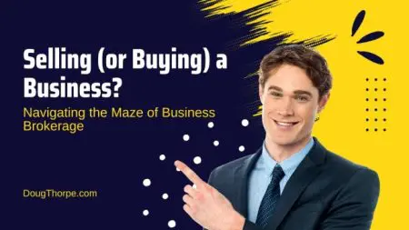 Selling (Or Buying) A Business? Navigating The Maze Of Business Brokerage &Raquo; Selling Or Buying A Business