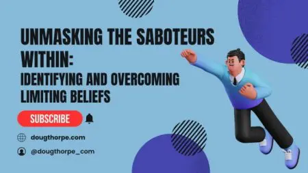 Unmasking The Saboteurs Within: Identifying And Overcoming Limiting Beliefs &Raquo; Limiting Beliefs