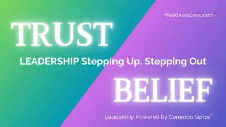 Stepping Up, Stepping Out: Trust Vs. Belief In Leadership &Raquo; Trust 650X366 1