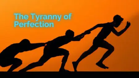 The Tyranny Of Perfection: Why Striving For 100% Can Cost You More Than It’s Worth &Raquo; The Tyranny Of Perfection 650X366 1