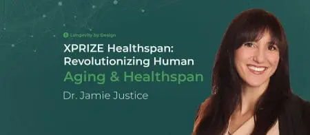 Xprize Healthspan: Revolutionizing Human Aging &Amp; Healthspan With Dr. Jamie Justice &Raquo; Header Image 1834X800 4