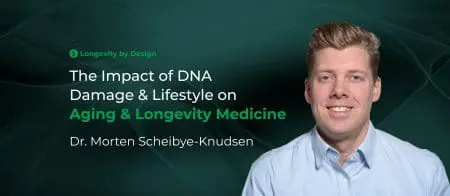 The Impact Of Dna Damage &Amp; Lifestyle On Aging &Amp; Longevity Medicine With Dr. Morten Scheibye-Knudsen &Raquo; Header 1