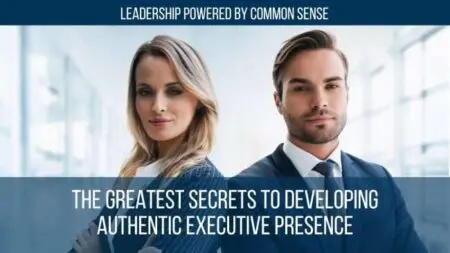 The Greatest Secrets To Developing Authentic Executive Presence &Raquo; Header 324 650X366 1