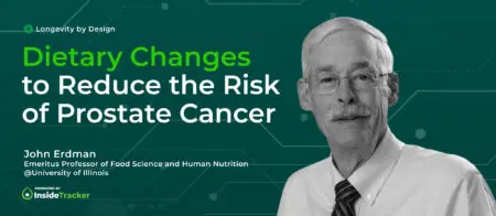 Dietary Changes To Reduce The Risk Of Prostate Cancer With Dr. John Erdman &Raquo; 86Duug59M Inside Tracker Longevity By Design Dr. John Erdman Episode Thumbnail 02