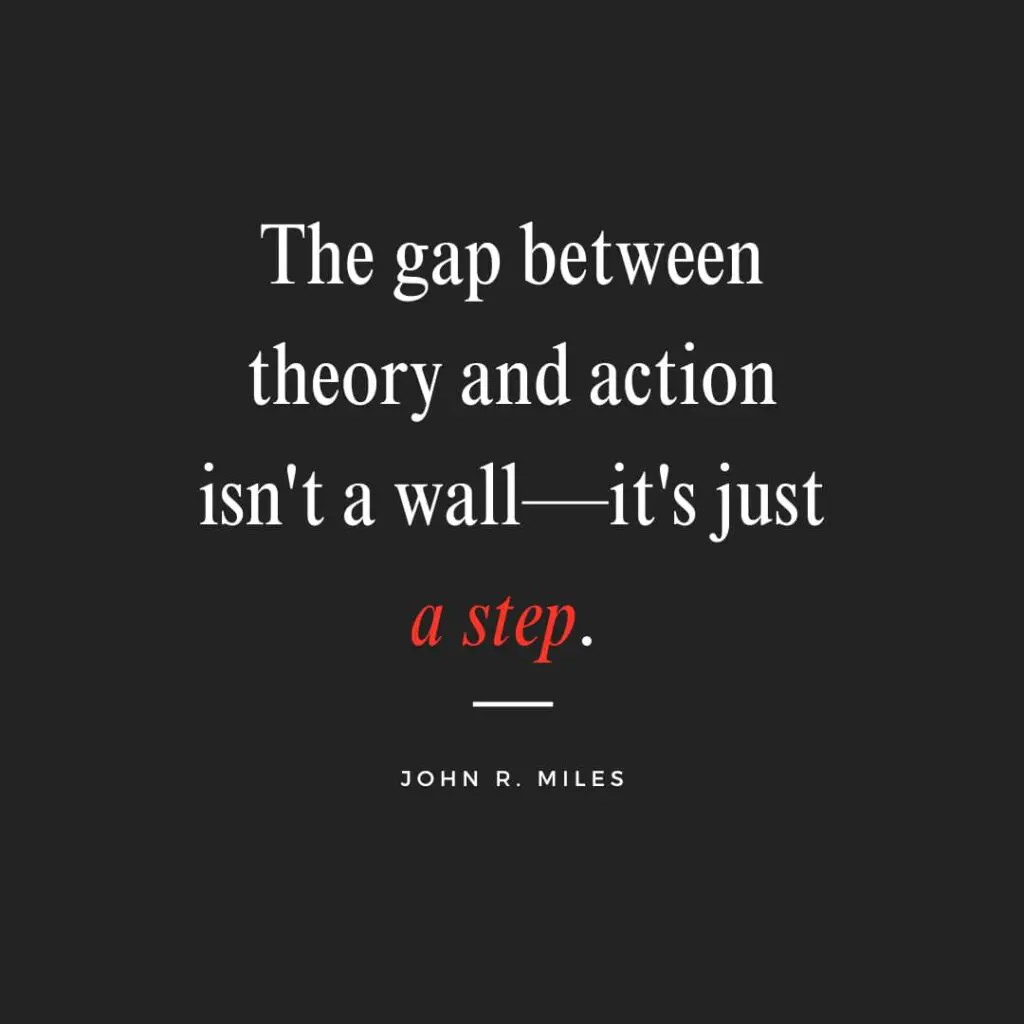 Quote By John R. Miles About How To Bridge The Gap Between Knowing And Doing