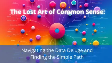 The Lost Art Of Common Sense: Navigating The Data Deluge And Finding The Simple Path &Raquo; The Lost Art Of Common Sense