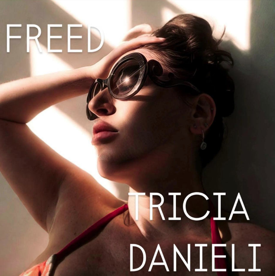 Tricia Danieli &Raquo; Freed Tricia Danieli