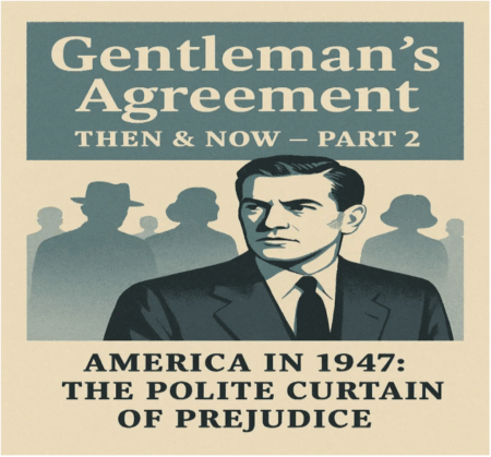 Gentleman’s Agreement Part 2: America In 1947; The Polite Curtain Of Prejudice &Raquo; Screenshot 2025 07 15 At 3.22.02 Pm 1024X953 1