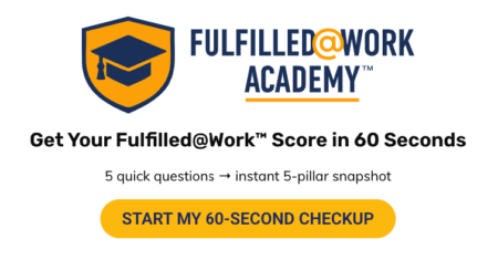 Signs You’re Not Fulfilled At Work (And What To Do) &Raquo; Fulfilled@Work Assessment Landscape V2