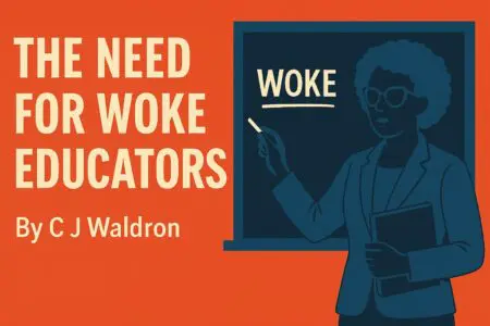 Woke Teachers Aren’t The Problem—They’re The Solution &Raquo; Waldron Woke Educators