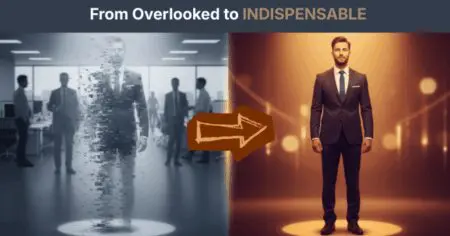 Feeling Invisible At Work? You’re Not Alone — And Here’s How To Fix It &Raquo; From Overlooked To Indespensable