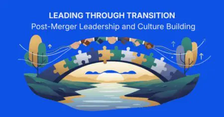 When “Nothing Will Change” Changes Everything: A Guide To Honest Post-Merger Leadership &Raquo; Leading Through Transition
