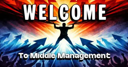 The Person In The Middle: Why Middle Management Might Be The Hardest Job In Your Organization &Raquo; Middle Mgmt 1