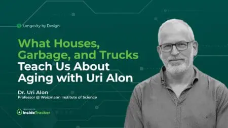 What Houses, Garbage, And Trucks Teach Us About Aging With Dr. Uri Alon &Raquo; 86Dztppxp20 20Inside20Tracker20 20Longevity20By20Design20 20Dr.20Uri20Alon20 20Episode20Thumbnail 01