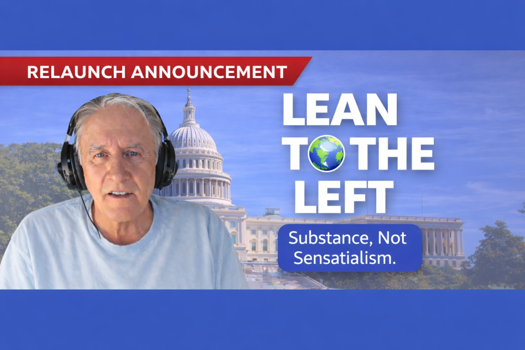 Lean To The Left Is Back — Relaunching As A Listener-Supported Media Platform 1 Lean To The Left Is Back — Relaunching As A Listener-Supported Media Platform &Raquo; Relaunch Announcement Graphic 1024X683 2