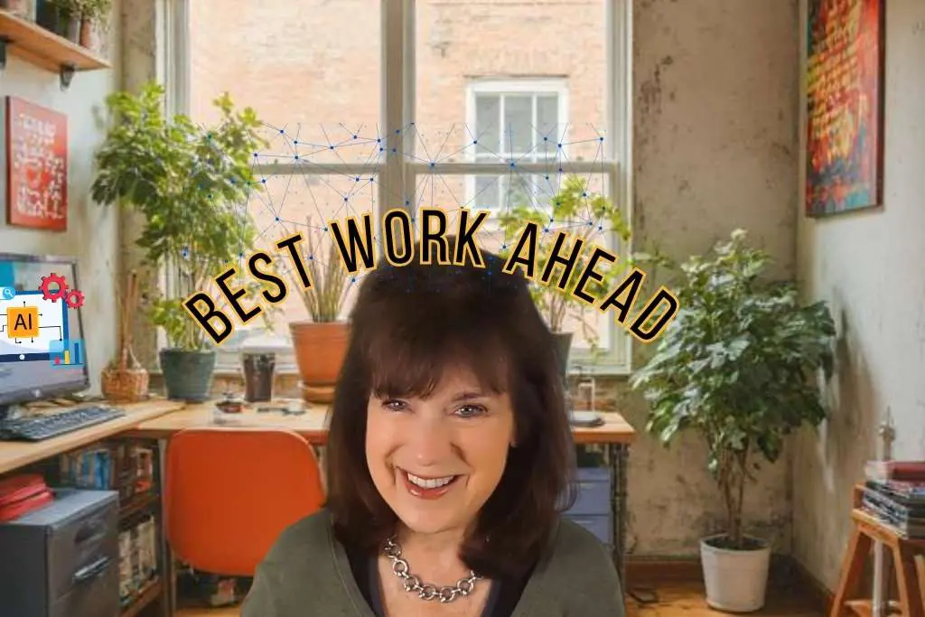 Is Your Best Work Ahead? How To Thrive In Your Next Chapter 1 Best Work Ahead-Deborah Johnson