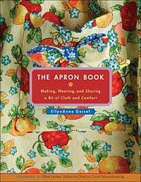 The Apron Book: Making , Wearing, And Sharing A Bit Of Cloth And Comfort &Raquo; 95 Bbook Photo
