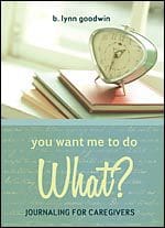 You Want Me To Do What? Journaling For Caregivers &Raquo; 126 Bbook Photo