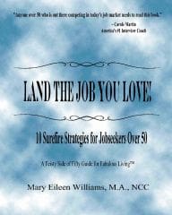 Land The Job You Love: 10 Surefire Strategies For Jobseekers Over 50 &Raquo; 180 Bbook Photo