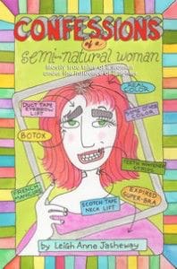 Confessions Of A Semi-Natural Woman: Mostly True Tales Of A Woman Under The Influence Of Laughter &Raquo; Confessions Cover1 198X300 1