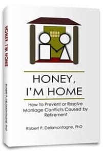 Honey, I’m Home: How To Prevent Or Resolve Marriage Conflicts Caused By Retirement &Raquo; Honey Im Home Cover