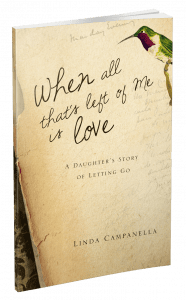 When All That's Left of Me Is Love: A Daughter's Story of Letting Go Reviewed by: Anne Holmes for the NABBW