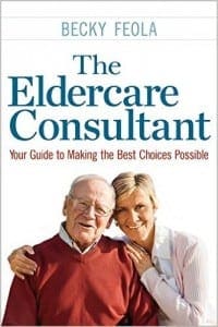 The Eldercare Consultant: Your Guide To Making The Best Choices Possible &Raquo; Feola Book 200X300 1