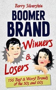 Barry Silverstein’s Latest Book, “Boomer Brand Winners And Losers,” Is A Fun Read And A Walk Down Memory Lane &Raquo; 51Jibok82El 1