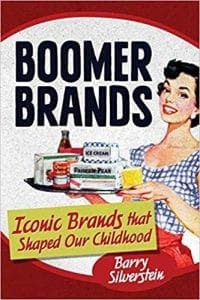 Barry Silverstein’s Latest Book, “Boomer Brand Winners And Losers,” Is A Fun Read And A Walk Down Memory Lane &Raquo; 51Lb0D0T2Ql. Sx331 Bo1204203200 200X300 1