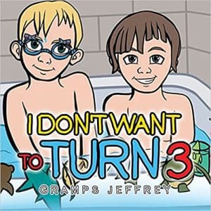 Book Review: “I Don’t Want To Turn 3” Is A Fun Kid’s Picture Book – With A Subtle Lesson &Raquo; 5149Ldcfens. Sy498 Bo1204203200 300X300 1