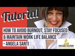 How To Avoid Burnout, Stay Focused &Amp; Maintain Work Life Balance - Angela Santi &Raquo; Hqdefault 1