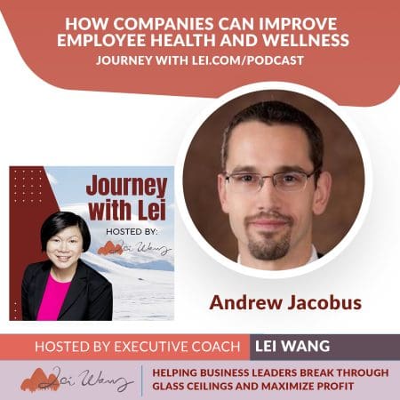 How Companies Can Improve Employee Health And Wellness With Andrew Jacobus &Raquo; Andrew Jacobus Episode Cover