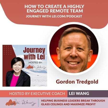 How To Create A Highly Engaged Remote Team With Gordon Tredgold &Raquo; Gordon Tredgold Episode Cover