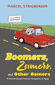 Strigberger’s Latest Book ‘Boomers, Zoomers And Other Oomers’ Will Have You Laughing Over The Dread “A Word:” Aging &Amp;Raquo; 58618937 194X300 1