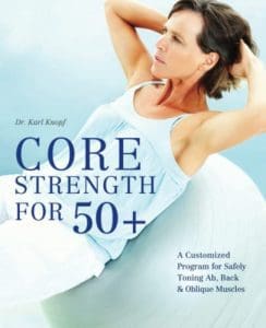 ‘Core Strength For 50+’ Author Says Your Core Is Critical To Mobility, But You Won’t Need A Gym Membership To Achieve It &Amp;Raquo; 9781612431017 Us 244X300 1