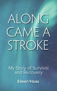 It’s A Book Thing Presents: An Interview With Eileen Haas, Author Of Along Came A Stroke &Raquo; Eileen Haas Book Cover Alt 10 17 22