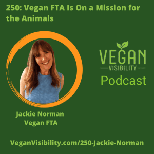 250: Vegan Fta Is On A Mission For The Animals With Jackie Norman &Raquo; Jackie Sq