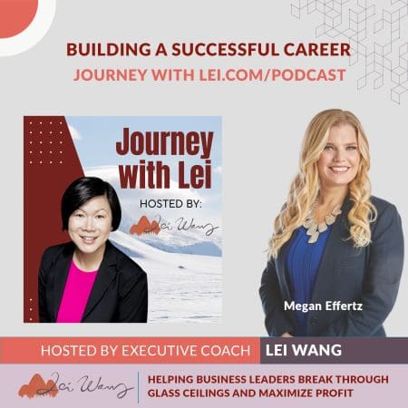 Building A Successful Career: Insights And Advice From Executive And Entrepreneur Megan Effertz &Raquo; Megan Effertz Episode Cover