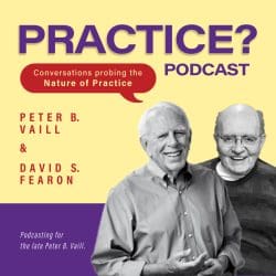 Episode 278: Episode 3 (Reprise) - Peter Vaill And Dave Fearon Clarifying The Nature Of Practice &Raquo; 1400X1400 16614349